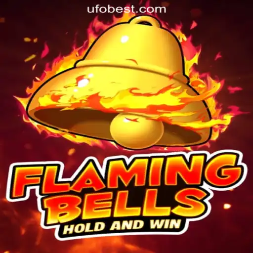 Discover the Thrilling World of Flaming Bells on UFOBET.com - Brazil's Leading Online Gaming Platform